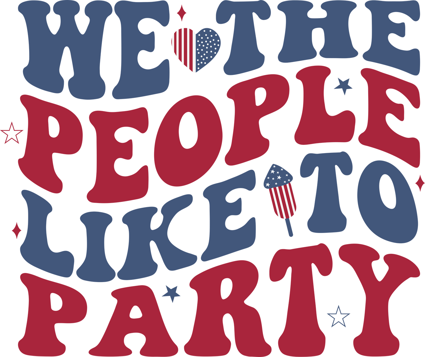 WE THE PEOPLE LIKE TO PARTY – DTF Ready To Press Design – ready to press DTF transfer by DTF Orange County, printed by DTF Orange County in Orange County.