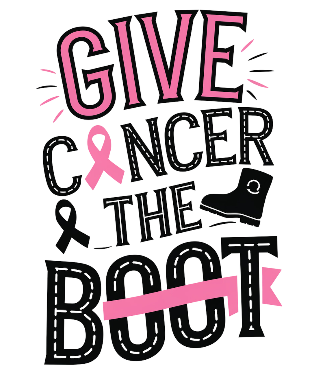 GIVE CANCER THE BOOT – DTF Ready To Press Design