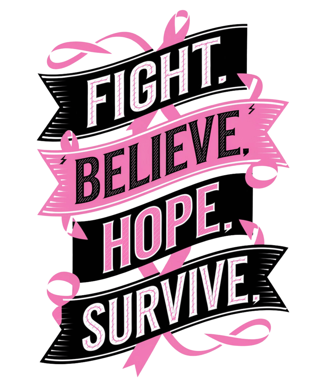 FIGHT BELIEVE HOPE SURVIVE – DTF Ready To Press Design – ready to press DTF transfer by DTF Orange County, printed by DTF Orange County in Orange County.