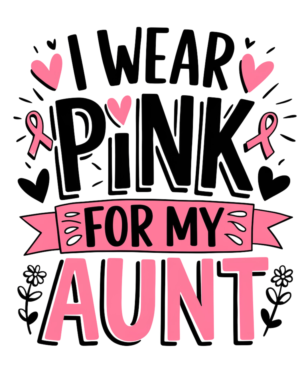 I WEAR PINK FOR MY AUNT – DTF Ready To Press Design