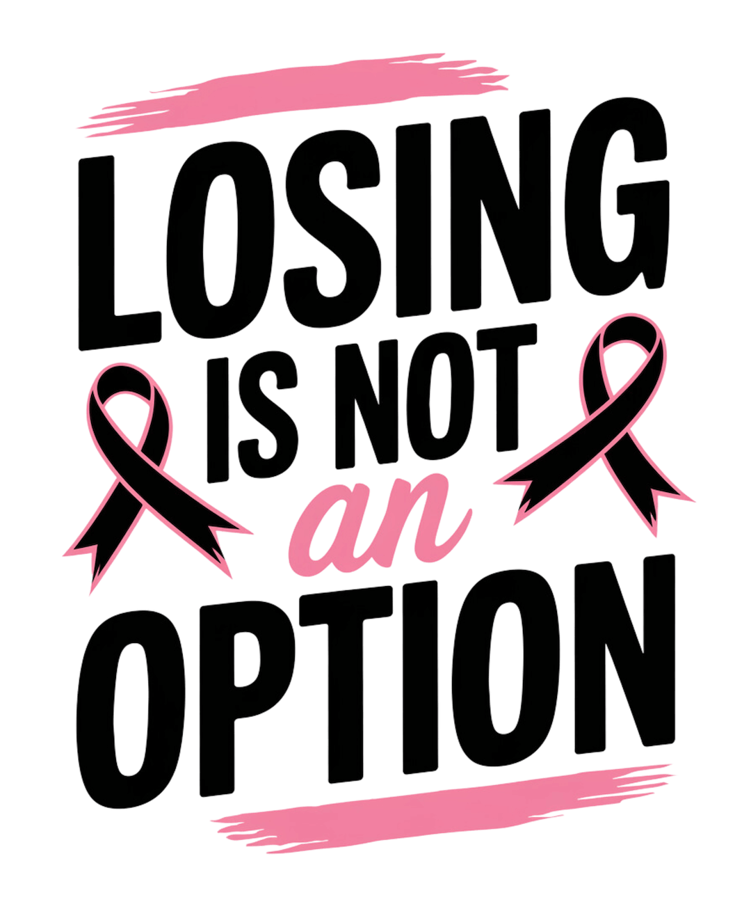 LOSING IS NOT AN OPTION – DTF Ready To Press Design – ready to press DTF transfer by DTF Orange County, printed by DTF Orange County in Orange County.