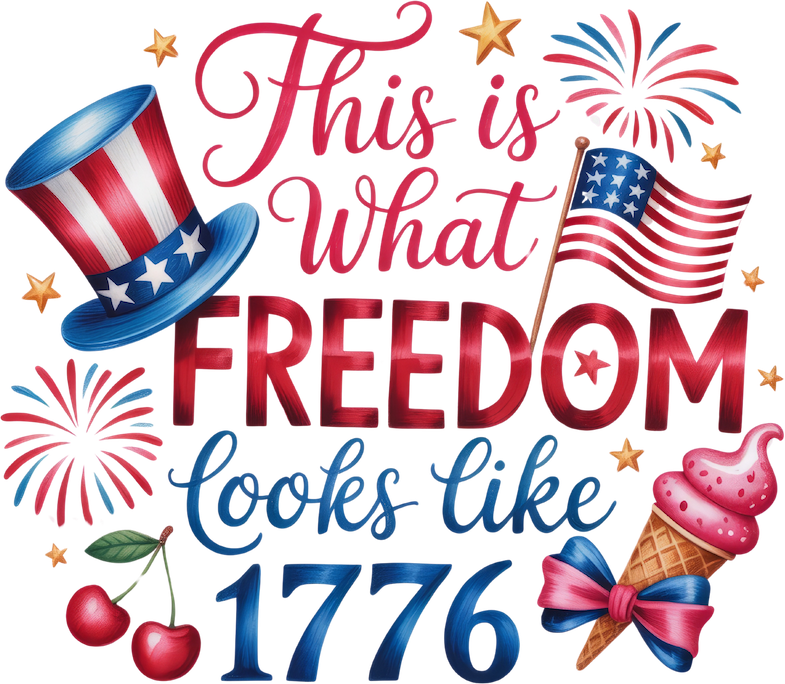 1776 THIS IS WHAT FREEDOM LOOKS LIKE DTF Ready to Press Designs – ready to press DTF transfer by DTF Orange County, printed by DTF Orange County in Orange County.