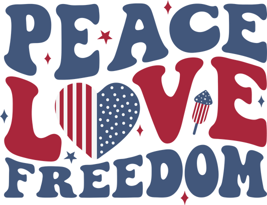 PEACE LOVE FREEDOM – DTF Ready To Press Design – ready to press DTF transfer by DTF Orange County, printed by DTF Orange County in Orange County.