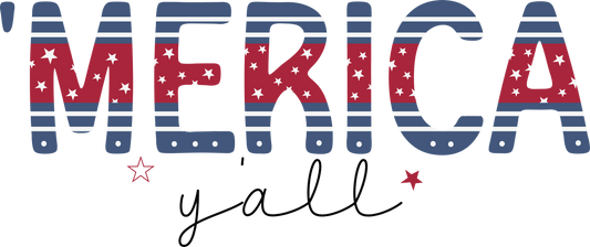 AMERICA Y’ALL – DTF Ready To Press Design – ready to press DTF transfer by DTF Orange County, printed by DTF Orange County in Orange County.