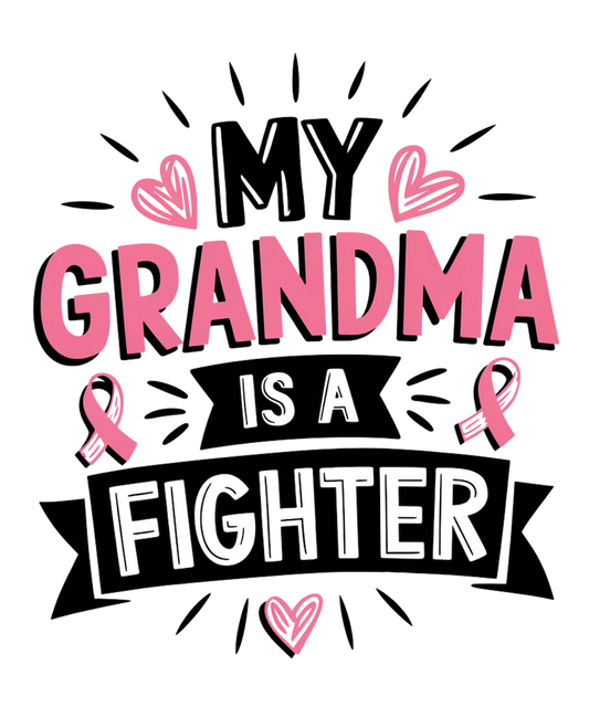 MY GRANDMA IS A FIGHTER – DTF Ready To Press Design