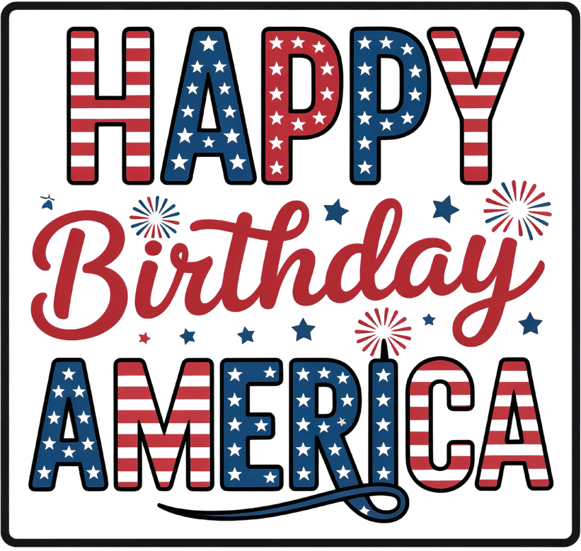 HAPPY BIRTHDAY AMERICA – DTF Ready To Press Design – ready to press DTF transfer by DTF Orange County, printed by DTF Orange County in Orange County.