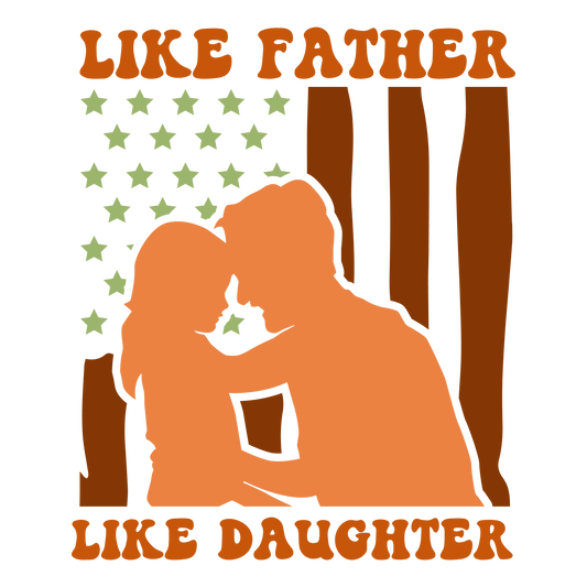 LIKE FATHER DTF Ready to Press Designs